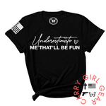 UNDERESTIMATE ME TEE - 4