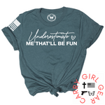 UNDERESTIMATE ME TEE - 3